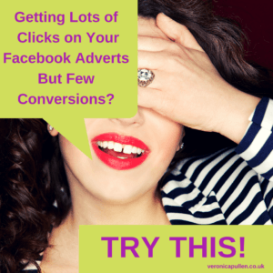 Graphic: 'Getting lots of clicks on your Facebook adverts but few conversions? Try this!'