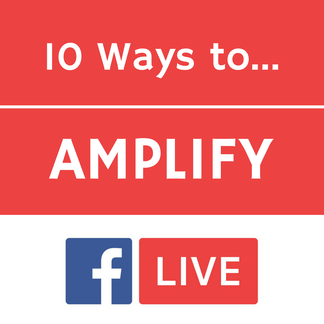 10.5 Tips to Amplify the Reach of Your Facebook Livestreams