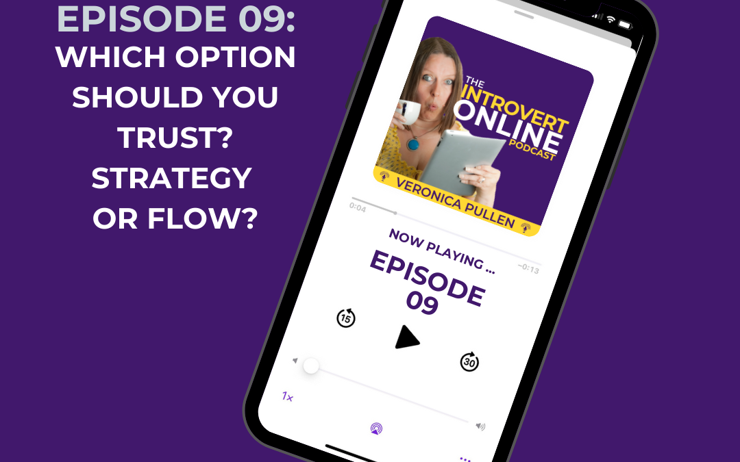 The Introvert Online Podcast episode 9 cover: 'Which option should you trust? Strategy or flow?', shown on a phone