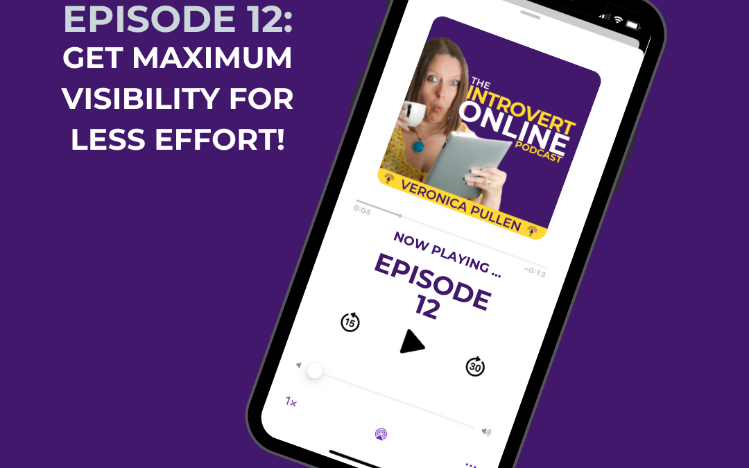 [Episode 12] Maximise Your Visibility for the Least Amount of Effort