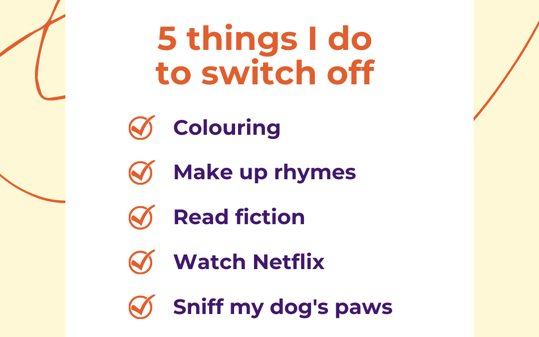 5 Things I Do To Switch Off
