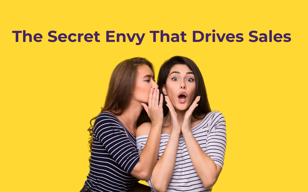 The Secret Envy That Drives Sales